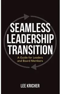 Seamless Leadership Transition: A Guide for Leaders and Board Members