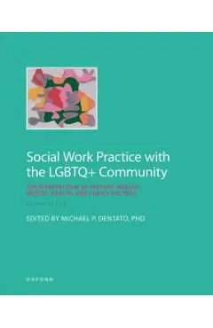 Social Work Practice with the LGBTQ+ Community: The Intersection of History, Health, Mental Health, and Policy Factors