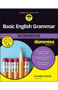 Basic English Grammar Workbook for Dummies (+ Chapter Quizzes Online)