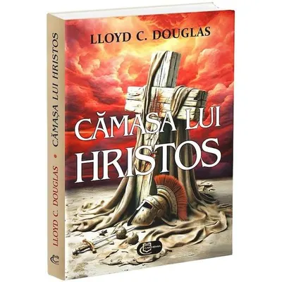 Cămașa lui Hristos - Paperback brosat - Lloyd C. Douglas