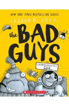 The Bad Guys in Intergalactic Gas (the Bad Guys #5), Volume 5