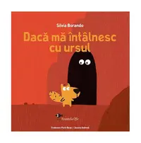 Dacă mă întâlnesc cu ursul - Hardcover - Silvia Borando