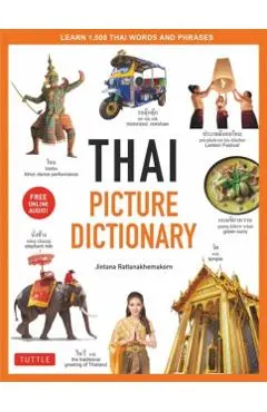 Thai Picture Dictionary: Learn 1,500 Thai Words and Phrases - The Perfect Visual Resource for Language Learners of All Ages (Includes Online Au