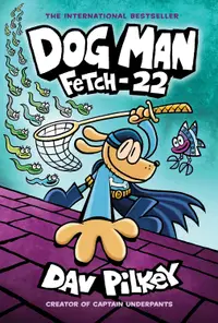 Dog Man, Vol. 8: Fetch-22 (Hardcover)