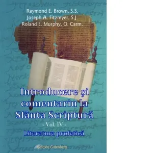 Introducere si comentariu la Sfanta Scriptura - vol. IV