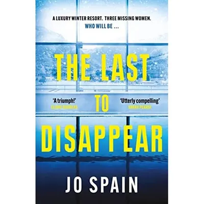 The Last to Disappear Jo Spain Lapland Resort