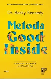 eBook Metoda Good Inside. Bunatatea interioara a copilului tau