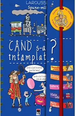 Spune-mi cand s-a intamplat? Larousse