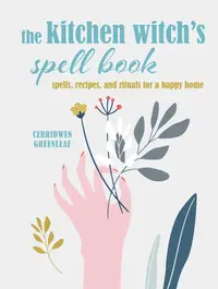 The Kitchen Witch's Spell Book
