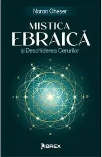 Mistica Ebraica si Deschiderea Cerurilor