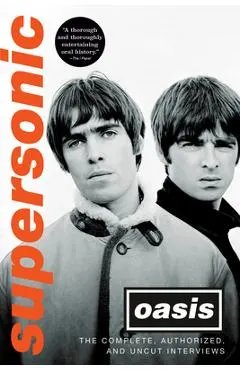 Supersonic: The Complete, Authorized, and Uncut Interviews -
