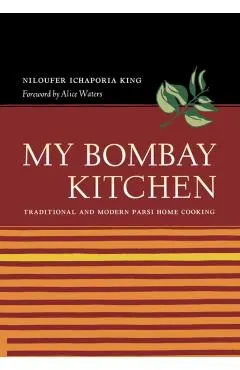 My Bombay Kitchen: Traditional and Modern Parsi Home Cooking