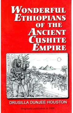 Wonderful Ethiopians of the Ancient Cushite Empire