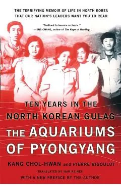 The Aquariums of Pyongyang: Ten Years in the North Korean Gulag