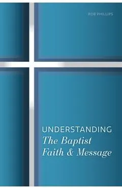 Understanding the Baptist Faith & Message