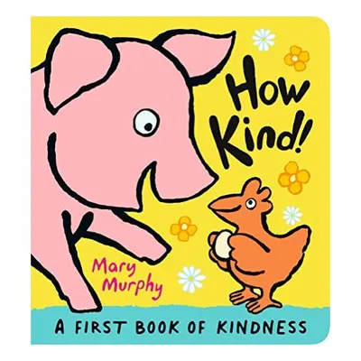 How Kind!, Mary Murphy