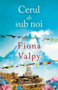 Cerul de sub noi - Paperback brosat - Fiona Valpy