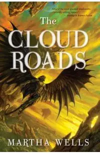 The Cloud Roads: Volume One of the Books of the Raksura
