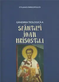 Gandirea teologica a Sfantului Ioan Hrisostom
