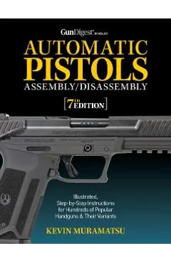 Gun Digest Book of Automatic Pistols Assembly/Disassembly, 7th Edition