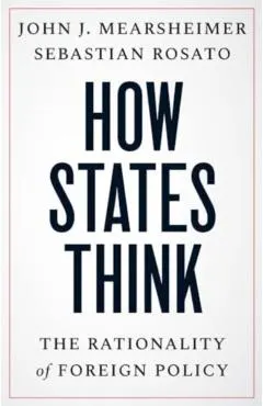 How States Think: The Rationality of Foreign Policy
