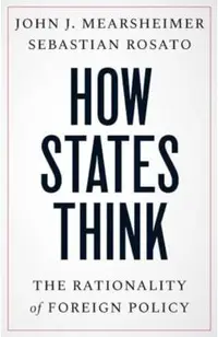 How States Think: The Rationality of Foreign Policy