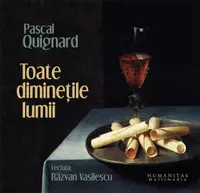 Toate dimineţile lumii (audiobook) - Pascal Quignard