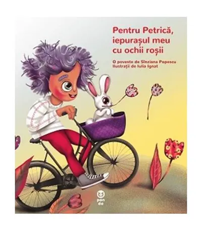 Pentru Petrică, iepurașul meu cu ochii roșii - Paperback brosat - Sînziana Popescu