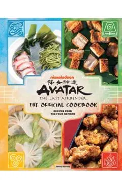 Avatar: The Last Airbender: The Official Cookbook: Recipes from the Four Nations