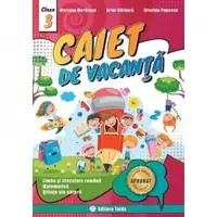 Caiet de vacanta pentru Clasa a III-a - Limba si literatura romana, Matematica, Stiinte ale naturii + Diploma cadou