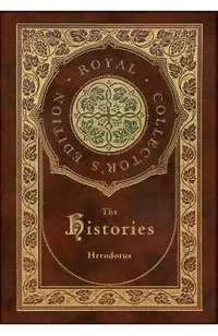 The Histories (Royal Collector's Edition) (Annotated) (Case Laminate Hardcover with Jacket)