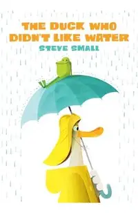 The Duck Who Didn't Like Water