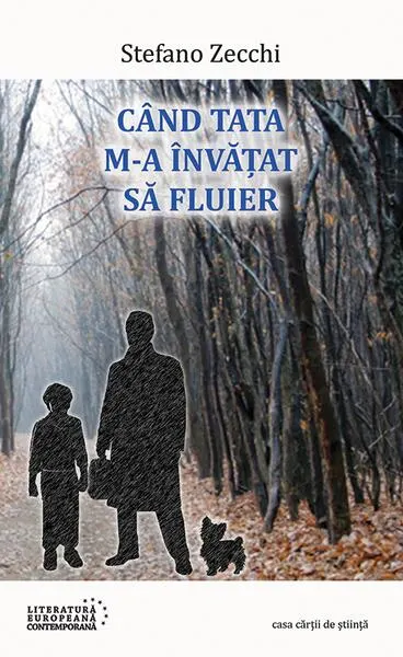 Când tata m-a învăţat să fluier - Paperback brosat - Stefano Zecchi