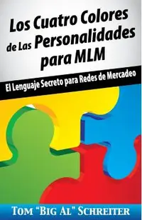 Los Cuatro Colores de Las Personalidades para MLM: El Lenguaje Secreto para Redes de Mercadeo
