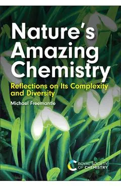 Nature's Amazing Chemistry: Reflections on Its Complexity and Diversity
