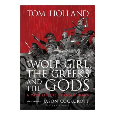 The Wolf-Girl, the Greeks, and the Gods: A Tale of the Persian Wars