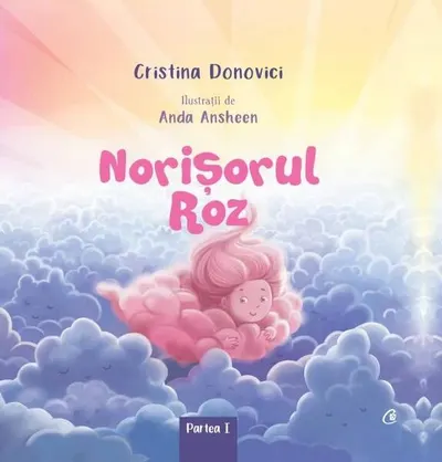 Norişorul Roz (Vol. 1) - Hardcover - Cristina Donovici