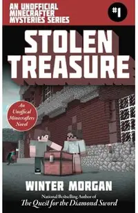 Stolen Treasure: An Unofficial Minecrafters Mysteries Series, Book One