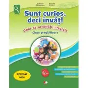 Sunt curios, deci invat! Caiet de activitati integrate pentru clasa pregatitoare
