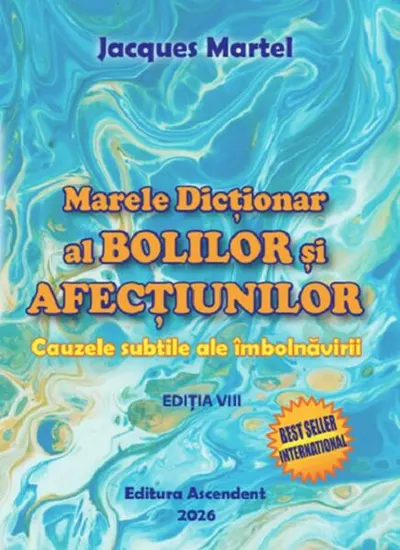 Marele Dicționar al bolilor și afecțiunilor - Paperback brosat - Jacques Martel