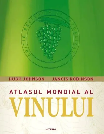 Atlasul mondial al vinului - Hardcover - Hugh Johnson, Jancis Robinson