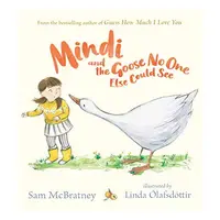Mindi and the Goose No One Else Could See, Sam McBratney