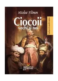 Ciocoii vechi şi noi - Paperback brosat - Nicolae Filimon