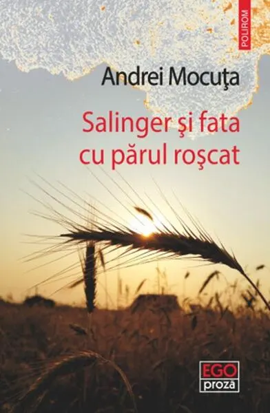 Salinger şi fata cu părul roşcat - Paperback brosat - Andrei Mocuța