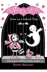 Isadora Moon Goes on a School Trip