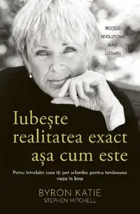 Iubeste realitatea exact asa cum este