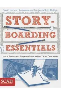 Storyboarding Essentials: Scad Creative Essentials (How to Translate Your Story to the Screen for Film, Tv, and Other Media)