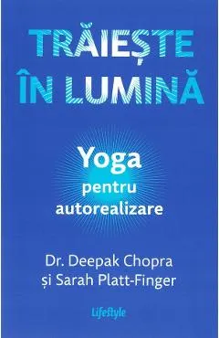 Traieste in lumina. Yoga pentru autorealizare