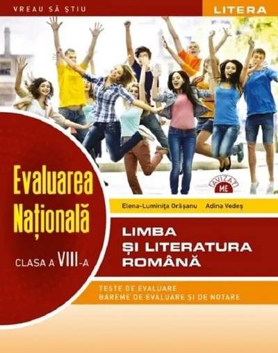 Vreau sa Stiu. Evaluare Nationala. Limba si Literatura Romana. Clasa a Viii-A. 2022