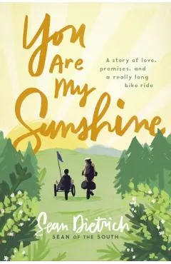 You Are My Sunshine: A Story of Love, Promises, and a Really Long Bike Ride